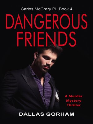 cover image of Dangerous Friends (Carlos McCrary PI, Book 4)